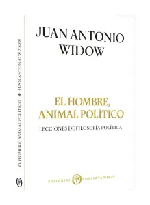 El Hombre, Animal Político. Lecciones De Filosofía Política