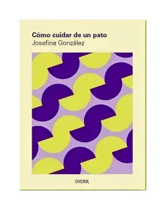 Cómo Cuidar De Un Pato (reimpresión)