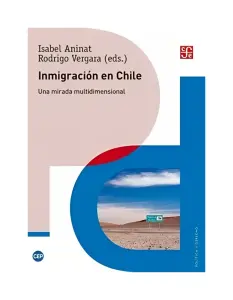 Inmigracion En Chile. Una Mirada Multidimensional (2a. Edición)