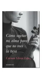 Como Sujetar Mi Alma Para Que No Roce La Tuya