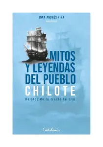 Mitos Y Leyendas Del Pueblo Chilote