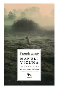 Fuera De Campo - Retratos De Escritores Chilenos