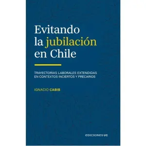 Evitando La Jubilación En Chile