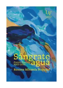 Sángrate Agua. Poesía Reunida (2003 - 2024)