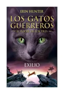 Exilio (los Gatos Guerreros | El Poder De Los Tres 3)