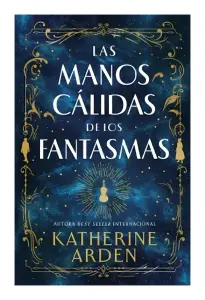 Las Manos Cálidas De Los Fantasmas