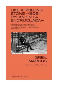 Like A Rolling Stone: Bob Dylan En La Encrucijada