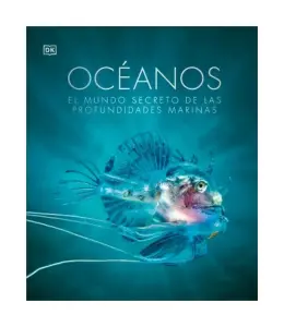 OCÉANOS. MUNDO SECRETO DE LAS PROFUNDIDADES