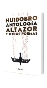 Altazor Y Otros Poemas. Antologia