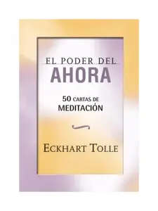 El Poder Del Ahora. 50 Cartas De Meditacion