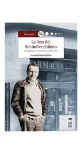 La Lista Del Schindler Chileno. Empresario, Comunista, Clandestino