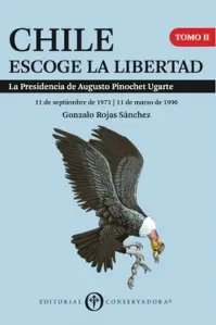 Chile Escoge La Libertad ( Tomos I Y Ii)