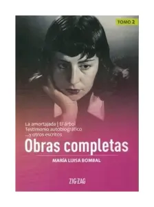 Obras Completas Tomo 2 Maria Luisa Bombal / La Amortajada / El Árbol
