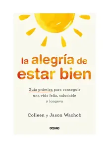 La Alegria De Estar Bien
