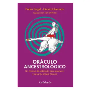 Oraculo Ancestrologico. Un Camino A La Sabiduria Para Descubrir Y Sanar Tu Propia Historia