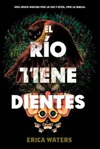 El Rio Tiene Dientes