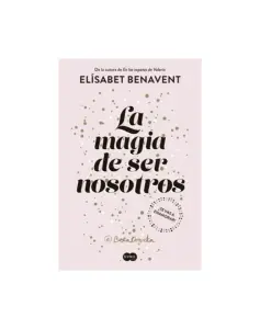 La Magia De Ser Nosotros