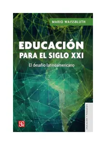 Educacion Para El Siglo Xxi. El Desafio Latinoamericano.
