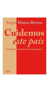 Cuidemos Este Pais: La Razon Democratica Frente Al Populismo