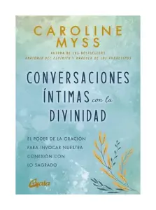Conversaciones Intimas Con La Divinidad