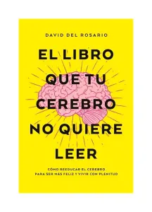 Libro Que Tu Cerebro No Quiere Leer, El