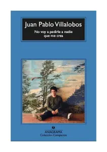 No Voy A Pedirle A Nadie Que Me Crea