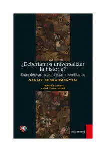 ¿deberíamos Universalizar La Historia? Entre Derivas Nacionalistas E Identitarias