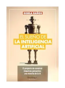 El Sueño De La Inteligencia Artificial
