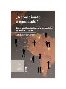 ¿Aprendiendo O Emulando? cómo Se Difunden Las Políticas Sociales En América Latina