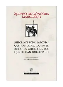 Historia De Todas Las Cosas Que Han Acaecido En El Reino De Chile