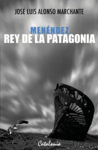 Menendez, Rey De La Patagonia