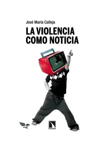 La Violencia Como Noticia