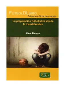 La Preparacion Futbolistica Desde La Incertidumbre