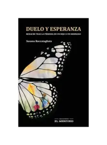 Duelo Y Esperanza. Renacer Tras La Pérdida De Un Hijo O Un Hermano