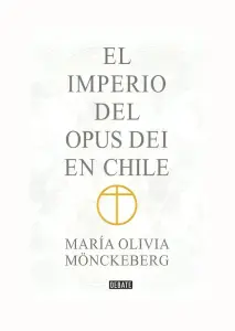 Imperio Del Opus Dei En Chile