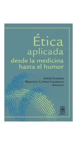 Etica Aplicada. Desde La Medicina Hasta El Humor