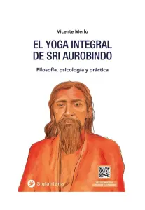 El Yoga Integral De Sri Aurobindo