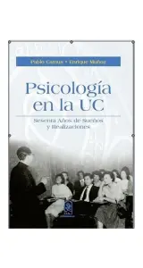 Psicología En La Uc. Sesenta años De Sueños Y Realizaciones