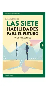 Las Siete Habilidades Para El Futuro (y El Presente)
