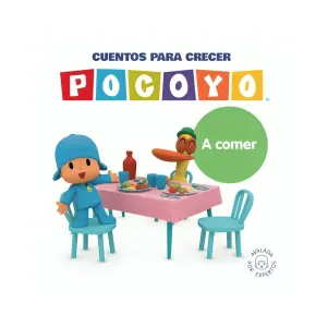 Pocoyó. Un Cuento. Cuentos Para Crecer: A Comer