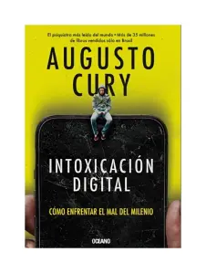Intoxicación Digital. Cómo Enfrentar El Mal Del Milenio