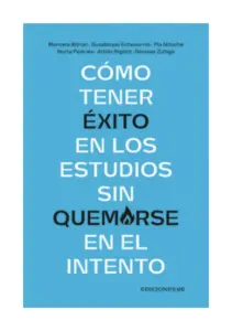Cómo Tener Éxito En Los Estudios Sin Quemarse En El Intento