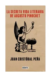 La Secreta Vida Literaria De Augusto Pinochet