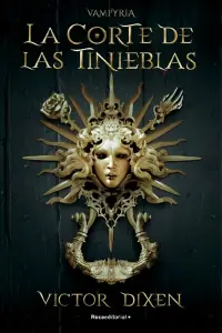 La Corte De Las Tinieblas. Vampyria 1