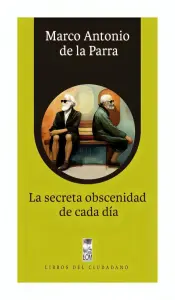 La Secreta Obscenidad De Cada Día