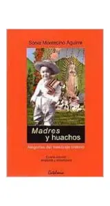 MADRES Y HUACHOS