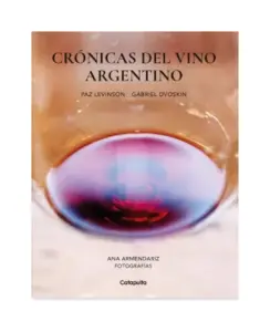 Crónicas Del Vino Argentino