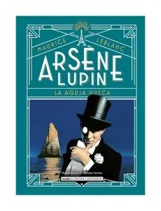 Arsene Lupin Y La Aguja Hueca