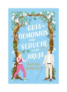 Guía De Demonios Para Seducir A Una Bruja