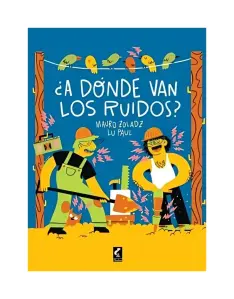 ¿a Dónde Van Los Ruidos?
